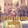 Do Guetto pro Mundo (Explicit)