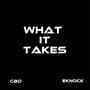 What It Takes (feat. Cbo) [Explicit]