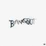 Bangout (Explicit)