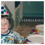 Overbearing