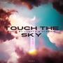 Touch The Sky