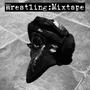 Wrestling: Mixtape