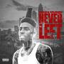 Never Left (Explicit)