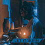 Let it Burn