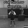 For The Low (Explicit)