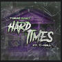 Hard Times (feat. T-Rell) [Explicit]