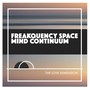 Freakquency Space Mind Continuum