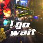 I GO WAIT (feat. BoyAkanni)