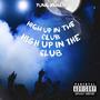 High Up In The Club (Explicit)