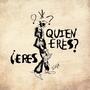 ¿Eres quién eres?