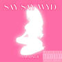 Say Say Wyd (Explicit)