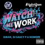 Watch Me Work (feat. DJ Saucy P & Niamoni) [Explicit]