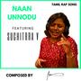 Naan Unnodu (feat. Suchitrra v) [Explicit]