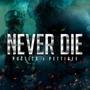 Never Die