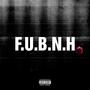F.U.B.N.H (Explicit)