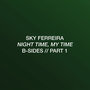 Night Time, My Time: B-Sides // Part 1