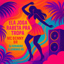 Ela Joga Rabeta Pra Tropa