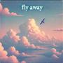 Fly Away