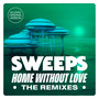 Home Without Love -The Remixes