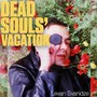 Dead Souls' Vacation