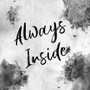 Always Inside