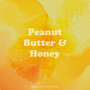 Peanut Butter & Honey