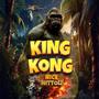 King Kong (Explicit)