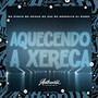 Aquecendo a Xereca (Explicit)