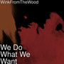 We Do What We Want (Explicit)