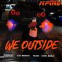 WE OUTSIDE (feat. 7.62 Breezo, More Bandz & Tbans) [Explicit]