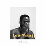 Low Waist (Explicit)