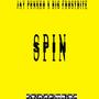 S P I N (feat. Big Frostbite) [Explicit]