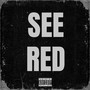 See Red (Explicit)