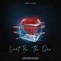 Can't Be The One (Explicit)