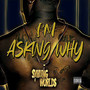 I'm Asking Why (Explicit)