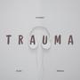Trauma (feat. El jizo & Skelezo)