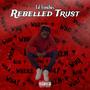 Rebelled Trust (Explicit)