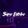 Super Estelar (Explicit)