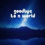 Goodbye To A World (Piano)