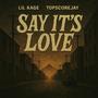 Say Its Love (feat. Topscorejay) [Explicit]