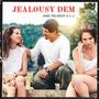 Jealousy Dem (feat. C.J)