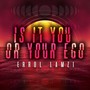 Is It You or Your Ego