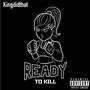 Ready To Kill (Explicit)