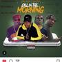 Call in The Morning (Explicit)