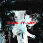 FIRE IT UP! (Explicit)