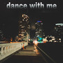 Dance With Me