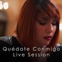 Quédate Conmigo (Live Session)