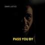 PASS YOU BY