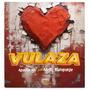 Vulaza (feat. Mellz Kumpanje)