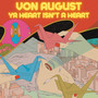 Yr Heart Isn't A Heart (Von August Version)